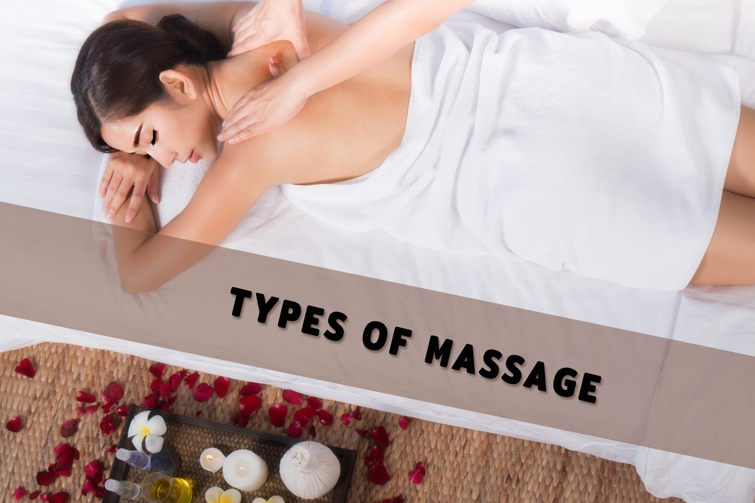 Types Of Massage And Their Benefits Gowabi